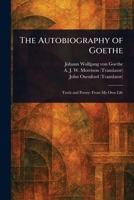 The Autobiography of Goethe 1023314371 Book Cover