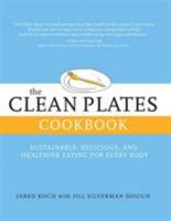 The Clean Plates Cookbook: Sustainable, Delicious, and Healthier Eating for Every Body 0762446471 Book Cover
