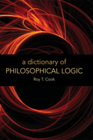 A Dictionary of Philosophical Logic 0748625593 Book Cover