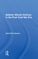 Ballistic Missile Defense in the Post-Cold War Era 0367017024 Book Cover