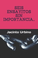 Seis ensayitos sin importancia: B08SRFDFKS Book Cover