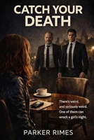 Catch Your Death: A Novella 0645096466 Book Cover