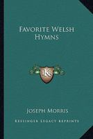 Favorite Welsh Hymns 1141860457 Book Cover