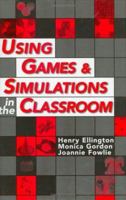 Using Games and Simulations in the Classroom: A Practical Guide for Teachers 0749425660 Book Cover