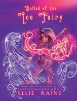Ballad of the Ice Fairy : A Beautiful Story of Loss, Healing and Courage 1953031005 Book Cover