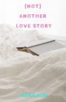 (Not) Another Love Story B08NJR54C5 Book Cover