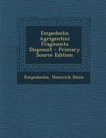 Empedoclis Agrigentini Fragmenta Disposuit - Primary Source Edition 1294326341 Book Cover