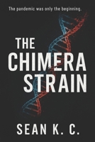 The Chimera Strain: The pandemic was only the beginning B0FJ28T4G7 Book Cover