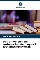 Das Universum der sozialen Darstellungen im tschadischen Roman 6203069566 Book Cover