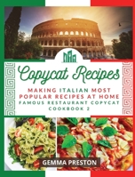 Copycat Recipes: Making Italian Most Popular Recipes at Home (Famous Restaurant Copycat Cookbook) 1801327653 Book Cover