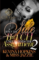 When The Side B*tch Understands The Assignment 2: The Finale B0BF35K5SH Book Cover