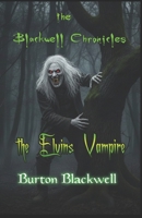 the Blackwell Chronicles - The Elvins Vampire B0GHVKRCW8 Book Cover
