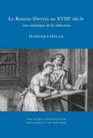 Le Roman Libertin Au Xviiie Si�cle: Une Esth�tique de la S�duction 0729410455 Book Cover