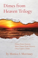 Dimes from Heaven Trilogy: Dimes from Heaven, More Dimes from Heaven, Once Upon a Dime B0CBWCZPMP Book Cover