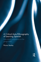 A Critical Auto/Ethnography of Learning Spanish: Intercultural Competence on the Gringo Trail? 0367410575 Book Cover