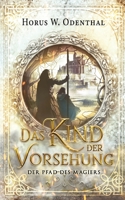 Das Kind der Vorsehung (Der Pfad des Magiers) (German Edition) 3753442186 Book Cover