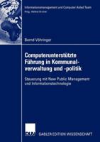Computerunterstutzte Fuhrung in Kommunalverwaltung Und -Politik: Steuerung Mit New Public Management Und Informationstechnologie 3824480123 Book Cover