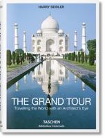 The Grand Tour. Travelling the world with an architect's eye 3822825557 Book Cover