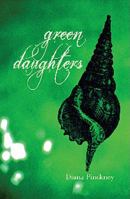 Green Daughters 098261716X Book Cover