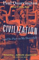 Civilization: And Its Part in My Downfall 0394224140 Book Cover