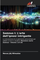 Somnus I: L'arte dell'ipnosi intrigante (Italian Edition) 6208596688 Book Cover