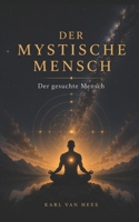 DER MYSTISCHE MENSCH Der gesuchte Mensch: Der gesuchte Mensch (German Edition) B0H33Z54NG Book Cover
