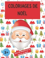 Coloriages de Noël: 30 dessins sur le thème de Noël à colorier. Pour enfants à partir de 3 ans B08P3PC87T Book Cover