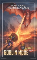 For the Loot 3: A LitRPG Fantasy (Goblin Mode) B0FCXW57DP Book Cover