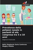 Prevalenza della poliposi nasale in pazienti di età compresa tra 5 e 10 anni: Diagnosi di rinosinusite B0CKKQG3DB Book Cover