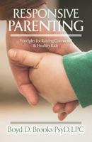 Responsive Parenting: Principles for Raising Connected & Healthy Kids 158169671X Book Cover