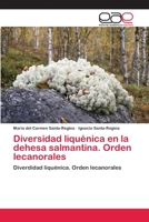 Diversidad liquénica en la dehesa salmantina. Orden lecanorales 6202116668 Book Cover