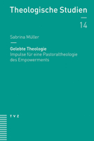Gelebte Theologie: Impulse Fur Eine Pastoraltheologie Des Empowerments 329018207X Book Cover