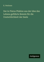 Der in Platos Phädon aus der Idee des Lebens geführte Beweis für die Unsterblichkeit der Seele 3563900582 Book Cover
