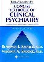 Kaplan and Sadock's Concise Textbook of Clinical Psychiatry 0781750334 Book Cover