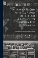 Leitfaden in Der Rhythmik Und Metrik Der Classischen Sprachen Für Schulen 1021719439 Book Cover