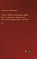 Artists of the Nineteenth Century and their Works. A Handbook Containing Two Thousand and Fifty Biographical Sketches: Vol. II 3385309093 Book Cover
