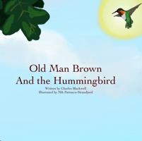 Old Man Brown and the Hummingbird B0F7QVQCVH Book Cover