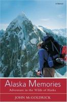 Alaska Memories: Adventure in the Wilds of Alaska 0595416446 Book Cover