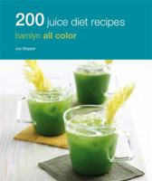 200 Juice Diet Recipes 0600631893 Book Cover