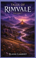 The Tales of Rimvale Volume I B0GLD7B6CR Book Cover