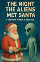 The Night the Aliens Met Santa B0G2TPP4Z4 Book Cover