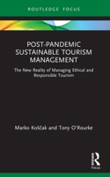 Post-Pandemic Sustainable Tourism Management: The New Reality of Managing Ethical and Responsible Tourism 0367716313 Book Cover