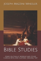 Bible Studies: Essays on Phallic Worship and Other Curious Rites and Customs: Original Text B084T2WG33 Book Cover