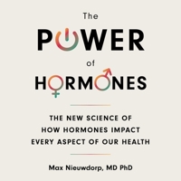 The Power of Hormones: The New Science of How Hormones Impact Every Aspect of Our Health 1668108259 Book Cover