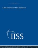 Latin America and the Caribbean (Adelphi Papers Reissue Hardback) 0415398576 Book Cover