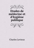 Etudes de Medecine Et D'Hygiene Publique 1246761777 Book Cover