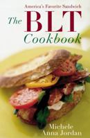 The BLT Cookbook: Our Favorite Sandwich 0060087730 Book Cover