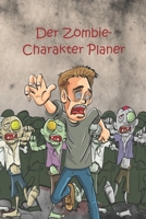 Der Zombie- Charakter Planer (German Edition) 1686550480 Book Cover