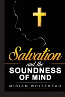 Salvation and the Soundness of Mind 1938373537 Book Cover