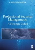 Professional Security Management: A Strategic Guide 0367513099 Book Cover